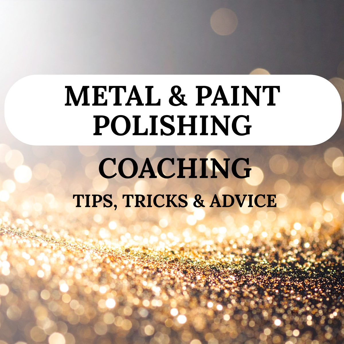 Metal & Paint Polishing Coaching